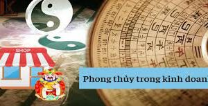 Cách xem phong thủy tư vấn phong thủy trong kinh doanh