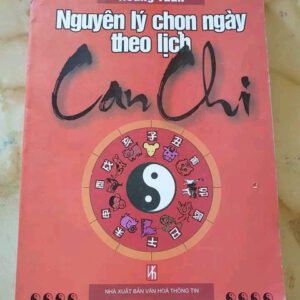 NGUYÊN LÍ CHỌN NGÀY THEO LỊCH CAN CHI